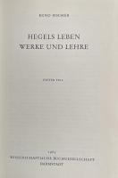 Hegels Leben, Werke und Lehre. Erster und Zweiter Teil