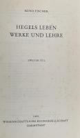 Hegels Leben, Werke und Lehre. Erster und Zweiter Teil