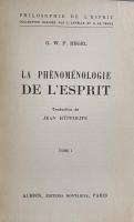 La Phénoménologie de l'Esprit Tomes I–II (Philosophie de l'Esprit)(Collection dirigée par L. Lavelle et R. Le Senne)