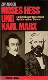 Moses Hess und Karl Marx: Ein Beitrag zur Entstehung der Marxschen Theorie