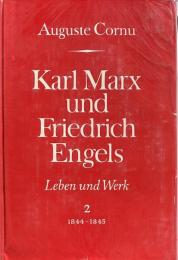 Karl Marx und Friedrich Engels: Leben und Werk. Zweiter Band, 1844–1845