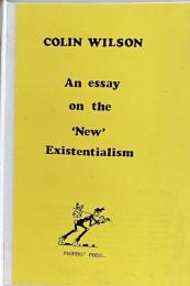 An Essay on the ‘New’ Existentialism