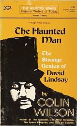The Haunted Man: The Strange Genius of David Lindsay (The Milford Series: Popular Writers of Today, Volume 20)