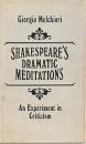 Shakespeare's Dramatic Meditations: An Experiment in Criticism