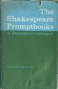 The Shakespeare Promptbooks: A Descriptive Catalogue
