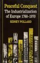 Peaceful Conquest: The Industrialization of Europe 1760-1970