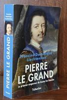 Pierre le Grand, le premier empereur de toutes les Russies