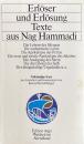 Erlöser und Erlösung. Texte aus Nag Hammadi.
Erlöser und Erlösung. Texte aus Nag Hammadi. Die Lehren des Silvanus. Die authentische Lehre. Die Apokalypse des Petrus. Die erste und zweite Apokalypse des Jakobus. Die Auslegung des Shem. Die drei Stelen des Seth. Der dreigestaltige Urgedanke u. a. 
Vollständige Texte neu formuliert und kommentiert von Konrad Dietzfelbinger.