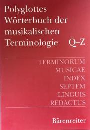 Terminorum Musicae Index Septem Linguis Redactus. Polyglottes Wörterbuch der musikalischen Terminologie （Q-Z） (Deutsch, Englisch, Französisch, Italienisch, Spanisch, Ungarisch, Russisch). 2. Auflage.