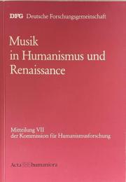 Musik in Humanismus und Renaissance. (Mitteilung der Kommission für Humanismusforschung VII)