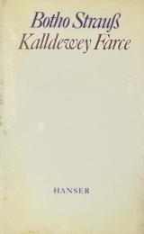 Botho Strauß. Kalldewey, Farce