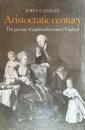 Aristocratic Century: The Peerage of Eighteenth-Century England
