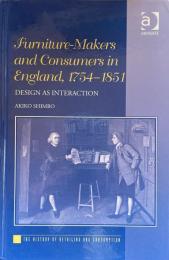 Furniture-Makers and Consumers in England 1754–1851: Design as Interaction.
