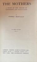 The Mothers: A Study of the Origins of Sentiments and Institutions. In Three Volumes.