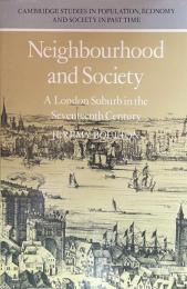 Neighbourhood and Society: A London Suburb in the Seventeenth Century (Cambridge Studies in Population, Economy and Society in Past Time, 5)