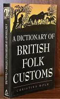 A Dictionary of British Folk Customs