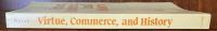 Virtue, Commerce, and History: Essays on Political Thought and History, Chiefly in the Eighteenth Century (Ideas in context)