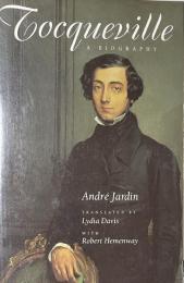 Tocqueville: A Biography