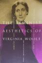 The Feminist Aesthetics of Virginia Woolf: Modernism, Post-Impressionism, and the Politics of the Visual