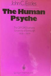 The Human Psyche: The Gifford Lectures, University of Edinburgh, 1978–1979