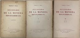 Diccionario de la Moneda Hispanoamericana. Complete in Three Volumes, including Láminas