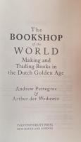 The Bookshop of the World: Making and Trading Books in the Dutch Golden Age