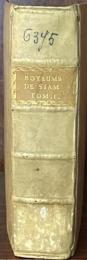 Du Royaume de Siam. First Edition (1687–1688 Mission). Tome Premier (of Two)