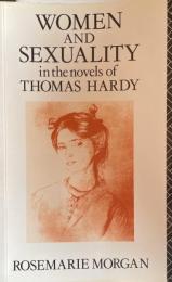 Women and Sexuality in the Novels of Thomas Hardy
