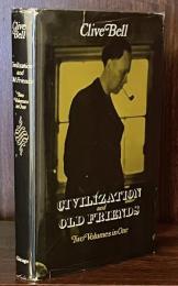 Civilization and Old Friends Two Volumes in One