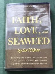 Faith, Love, and Seaweed