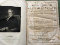 An American Dictionary of the English Language; containing the whole vocabulary of the first edition in two volumes quarto; the entire corrections and improvements of the second edition in two volumes royal octavo; to which is prefixed An Introductory Dissertation on the origin, history, and connection, of the languages of Western Asia and Europe, with an explanations of the principles on which languages are formed.