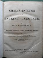 An American Dictionary of the English Language By Noah Webster,LL.D.
Throughly revised, and greatly enlarged and improved by Chauncey A. Goodrich, D.D. and Noah Porter D.D., LL.D.