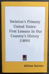 Swinton's Primary United States: First Lessons in Our Country's History(1899)
