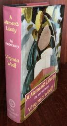A Moment's Liberty: Shorter Diary of Virginia Woolf
