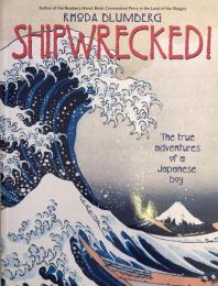 Shipwrecked!: The True Adventures of a Japanese Boy