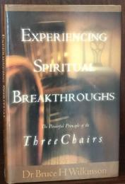 Experiencing Spiritual Breakthroughs  The Powerful Principle of the Three Chairs