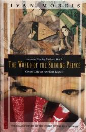 The World of the Shining Prince: Court Life in Ancient Japan (Kodansha Globe) 