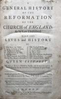 A General History of The Reformation of the Church of England As by Law Established with the Lives and History of
Ⅰ.King Henry the Ⅷth.Ⅱ.Queen Katherine of Spain.Ⅲ.Queen Anne Bulleyn.Ⅳ.King Edward the Ⅵth.V.Bishop Latimer.Ⅵ.Tho.Cromwell,Earl of Essex.Ⅶ.Sir Tho.More,L.Chancellor.Ⅷ.Cardinal Wolfey.Ⅸ.Archbishop Cranmer.Ⅹ.Queen Mary.XI.Queen Jane.XII.Edw.Seymour,the Protector.XIII.Bishop Ridley.XIV.Cardinal Poole. AND Queen Elizabeth.The Holy Bible Printed in English, And Set Up to be Read in all Parish Churches For the Instruction and Edification of Good People.