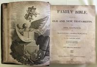 A New Family BIBLE Containing the Old and New Testaments with Notes, Illustrations, and Practical Improvements: Selected from the Exposition of, the Rev. Matthew Henry. By the Rev E. Blomfield. Embellished with Fifty Beautiful Engravings.