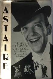 Astaire　The Man, The Dancer  The Life of Fred Astaire
