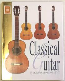 The Classical Guitar A Complete History Featuring The Russell Cleveland Collection