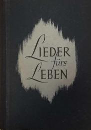 Lieder fürs Leben. Ein Sing- und Musizierbuch für die Jugend. Mit kulturkundlichen Anmerkungen