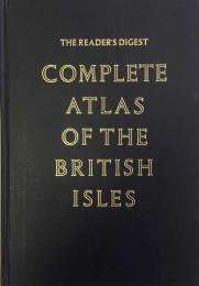 THE READER'S DIGEST COMPLETE ATLAS OF THE BRITISH ISLES