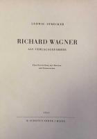 Richard Wagner Als Verlagsgefährte. Eine Darstellung mit Briefen und Dokumenten. Ein Abschnitt der Geschichte des Musikverlages B. Schott's Söhne