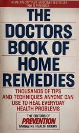The Doctors Book of Home Remedies: Thousands of tips and techniques anyone can use to heal everyday health problems