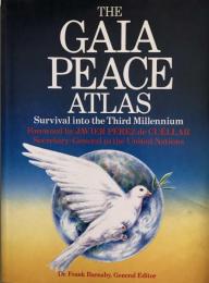 Gaia Peace Atlas :Survival into the Third Millennium