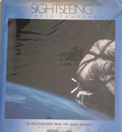 Sightseeing: A Space Panorama: 84 Photographs from the NASA Archives