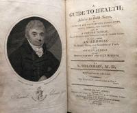 A Guide to Health; Or, Advice to Both Sexes, In Nervous and Consumptive Complaints, Scurvy, Leprosy and Scrofula; Also on A Certain Disease, Seminal Weakness, and a destructive Habit of a Private Nature To Which is Added, An Address To Parents, Tutors, and Guardians of Youth, With Observations On the Efficacy of Hot and Cold Bathing.