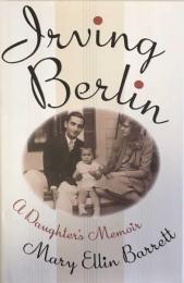 IRVING BERLIN: A DAUGHTER'S MEMOIR 