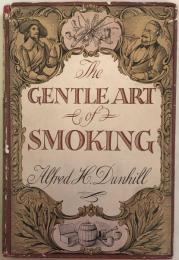 The Gentle Art of Smoking  By Alfred H. Dunhill With Drawings By James Arnold